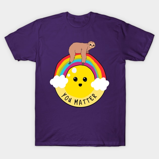 You matter sloth riding rainbow T-Shirt by gigglycute